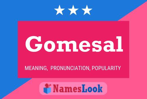 Gomesal Name Poster