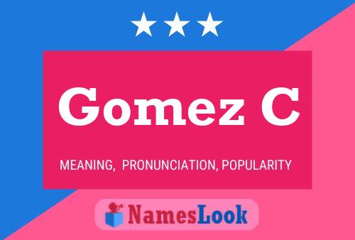 Gomez C Name Poster