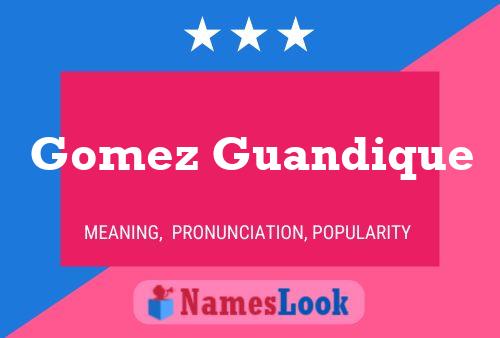 Gomez Guandique Name Poster