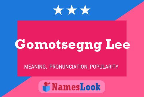 Gomotsegng Lee Name Poster