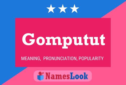 Gomputut Name Poster