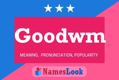 Goodwm Name Poster