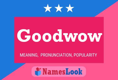 Goodwow Name Poster