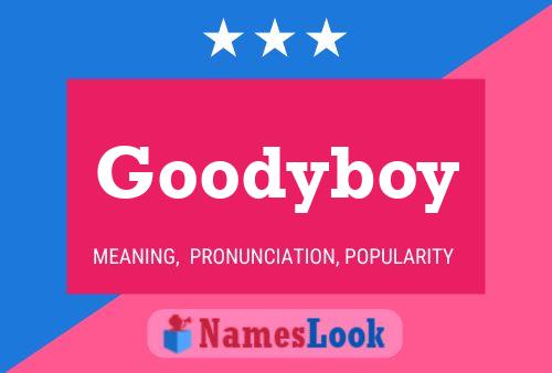 Goodyboy Name Poster