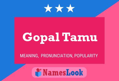 Gopal Tamu Name Poster