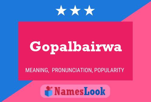 Gopalbairwa Name Poster