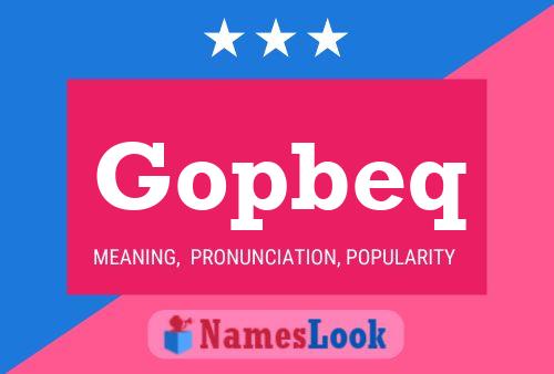 Gopbeq Name Poster