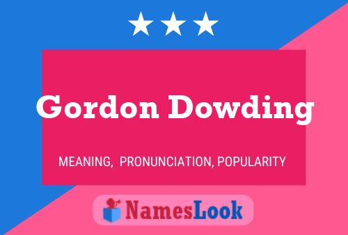 Gordon Dowding Name Poster