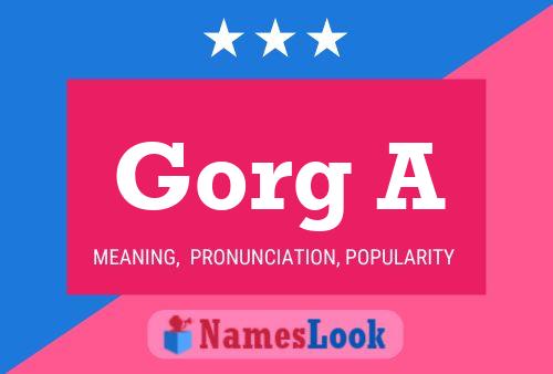 Gorg A Name Poster