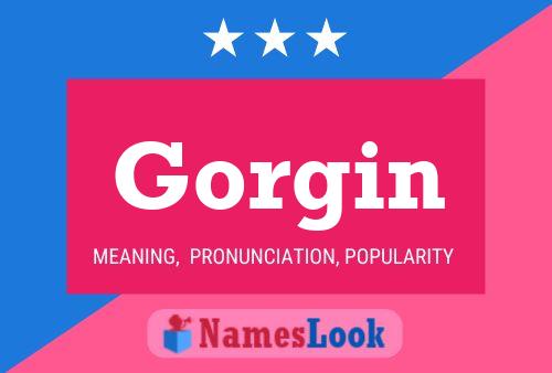 Gorgin Name Poster