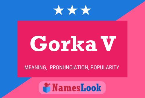 Gorka V Name Poster