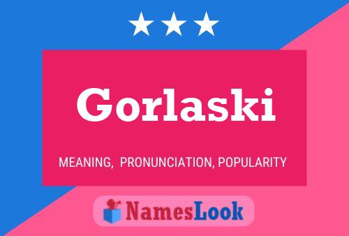 Gorlaski Name Poster