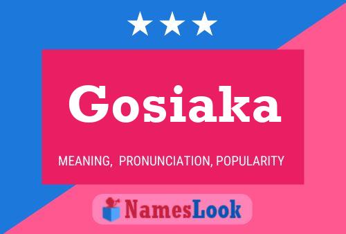 Gosiaka Name Poster