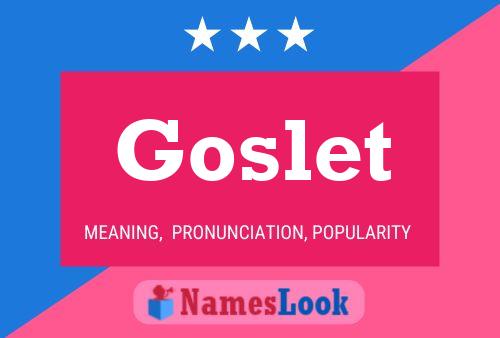 Goslet Name Poster