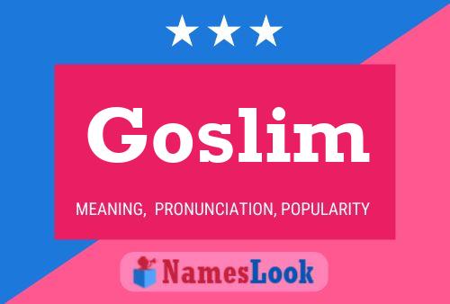 Goslim Name Poster