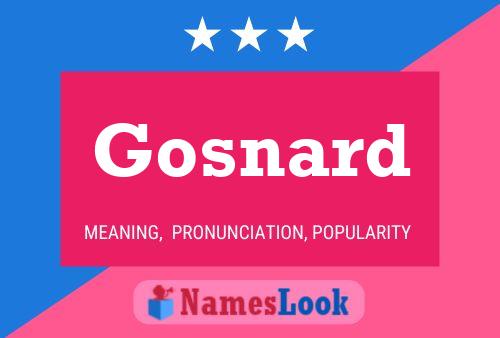 Gosnard Name Poster