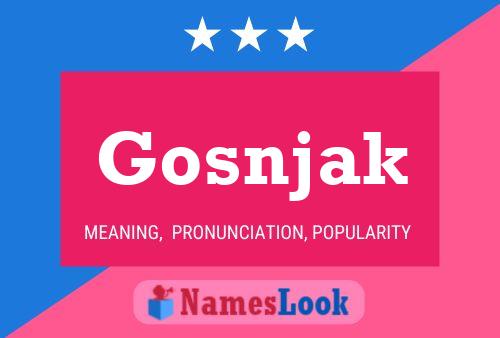 Gosnjak Name Poster