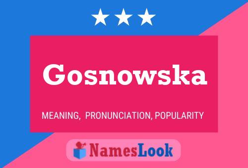 Gosnowska Name Poster