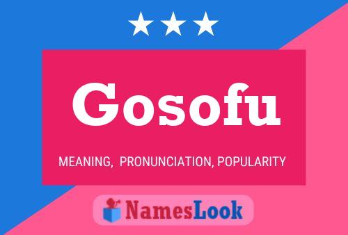 Gosofu Name Poster