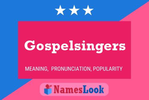 Gospelsingers Name Poster