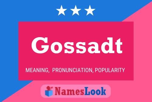 Gossadt Name Poster