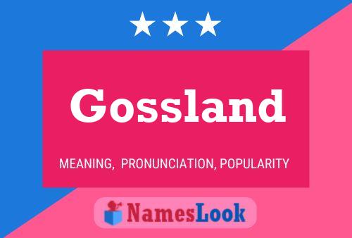 Gossland Name Poster