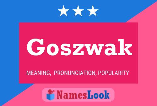 Goszwak Name Poster