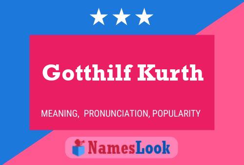 Gotthilf Kurth Name Poster