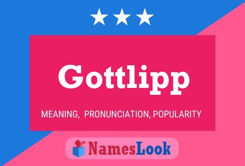 Gottlipp Name Poster