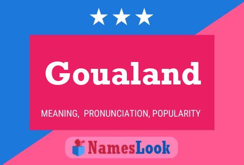 Goualand Name Poster