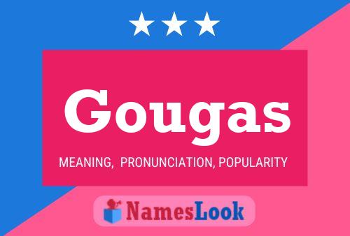 Gougas Name Poster