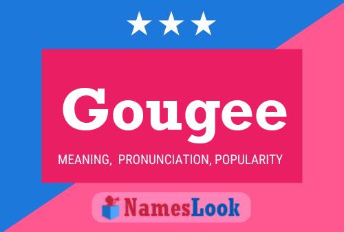 Gougee Name Poster