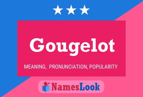 Gougelot Name Poster