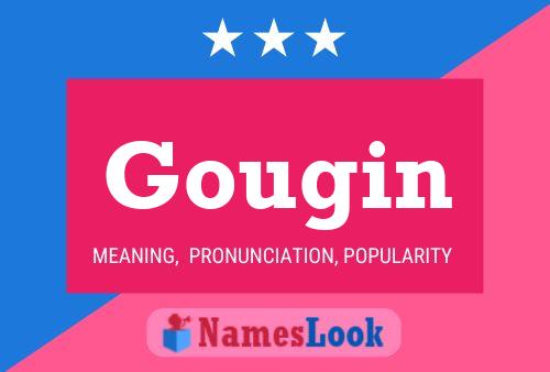 Gougin Name Poster