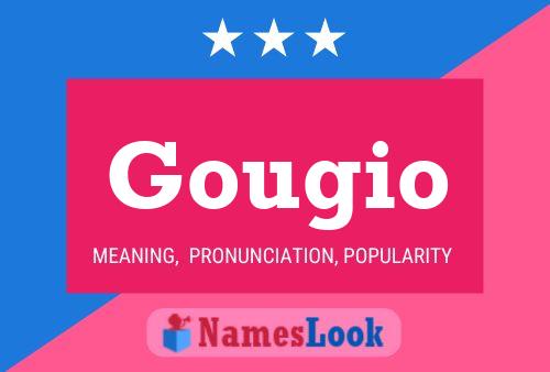 Gougio Name Poster