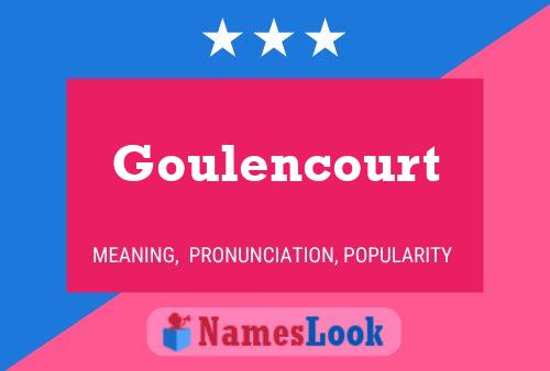 Goulencourt Name Poster