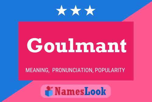 Goulmant Name Poster