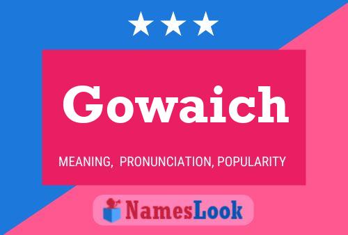 Gowaich Name Poster