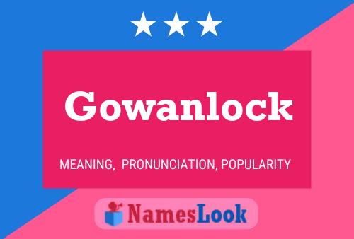 Gowanlock Name Poster