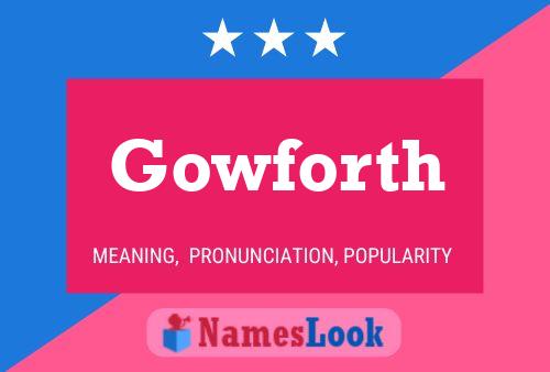 Gowforth Name Poster