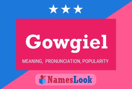 Gowgiel Name Poster