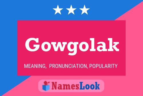 Gowgolak Name Poster