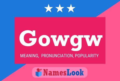 Gowgw Name Poster