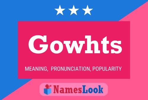 Gowhts Name Poster