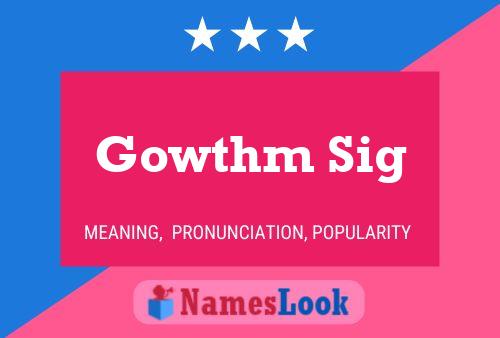 Gowthm Sig Name Poster