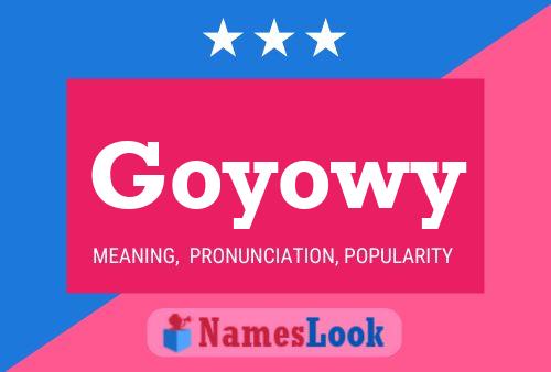 Goyowy Name Poster