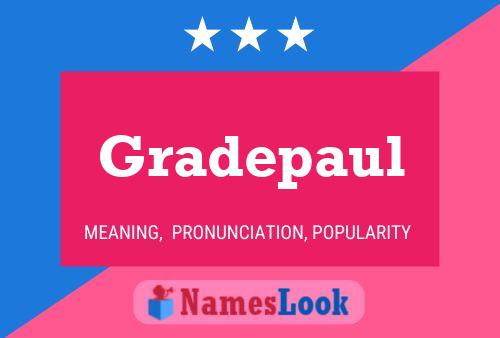 Gradepaul Name Poster