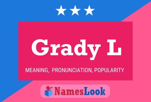 Grady L Name Poster