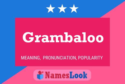 Grambaloo Name Poster