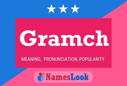 Gramch Name Poster